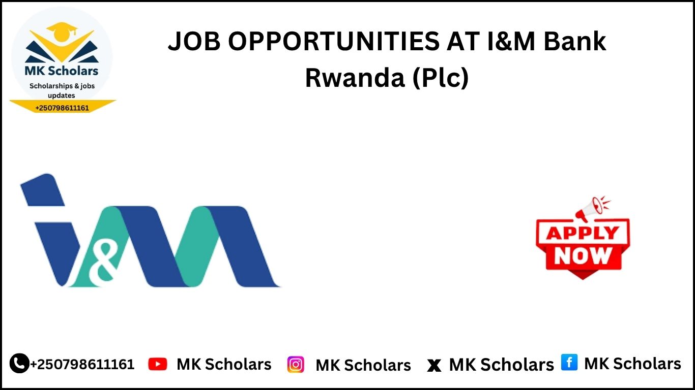 JOB OPPORTUNITIES AT I&M Bank Rwanda (Plc)